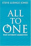 All-To-One: Creating Effective CustomerRelationship Marketing in the Post-Internet Age