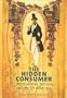 The Hidden Consumer: Masculinities, Fashion and City Life 1860-1914 (Studies in Design)
