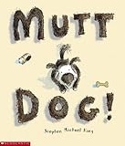 Mutt dog!