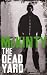 The Dead Yard: DEAD Trilogy (Dead Trilogy 2)