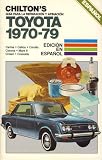 Chilton's Guia Para LA Reparacion Y Afinacion: Toyota, 1970-1979 (Spanish Edition)