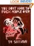 You Don't Have to Fuck People Over to Survive