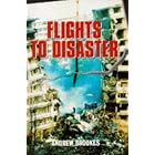 Click here to buy Flights to Disaster by Andrew Brookes.