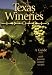 Texas Wineries: A Guide with Favorite Wineries' Recipes [Revised]