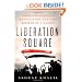 Liberation Square: Inside the Egyptian Revolution and the Rebirth of a Nation