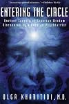 Entering the Circle: Ancient Secrets of Siberian Wisdom Discovered by a Russian Psychiatrist