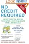 No Credit Required (Revised Edition): How to Buy a House When You Don't Qualify for a Mortgage