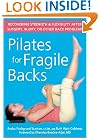 Pilates for Fragile Backs: Recovering Strength and Flexibility After Surgery, Injury, or Other Back Problems