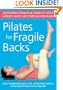 Pilates for Fragile Backs: Recovering Strength and Flexibility After Surgery, Injury, or Other Back Problems