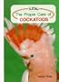 The Proper Care of Cockatoos
