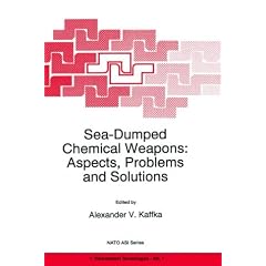 Sea-Dumped Chemical Weapons: Aspects, Problems and Solutions