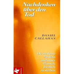 Nachdenken �ber den Tod. Die moderne Medizin und unser Wunsch, friedlich zu sterben