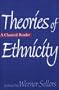 Theories of Ethnicity: A Classical Reader