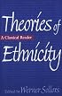 Theories of Ethnicity: A Classical Reader