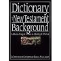 Dictionary of New Testament Background (The IVP Bible Dictionary Series)