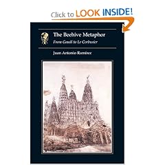 The Beehive Metaphor : From Gaudi to Le Corbusier