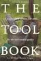 The Tool Book: A Compendium of Over 500 Tools and How to Use Them