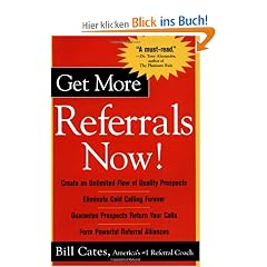 Get More Referrals Now!: The Four Cornerstones That Turn Business Relationships into Gold (Facts on File Science Library)
