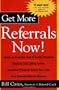 Get More Referrals Now!: The Four Cornerstones That Turn Business Relationships Into Gold