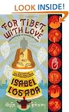 For Tibet, with Love: A Beginner's Guide to Changing the World