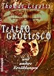 Teatro Grotesco u.a. Erz�hlungen
