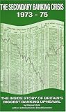 The Secondary Banking Crisis, 1973-75: Its Causes and Course