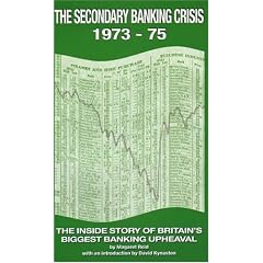 The Secondary Banking Crisis, 1973-75: Its Causes and Course