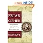 The Friar and the Cipher: Roger Bacon and the Unsolved Mystery of the Most Unusual Manuscript in the World