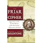 The Friar and the Cipher: Roger Bacon and the Unsolved Mystery of the Most Unusual Manuscript in the World