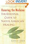 Honoring the Medicine: The Essential...