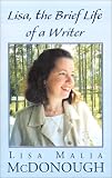 Lisa, the Brief Life of a Writer