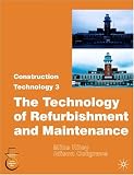 Construction Technology 3: 3: The Technology of Refurbishment and Maintenance: 3