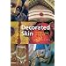 Decorated Skin: A World Survey of Body Art