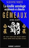 La Double Astrologie occidentale et chinoise : Gémeaux (22 mai-21 juin)