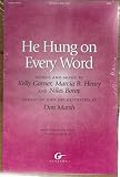 He Hung on Every Word