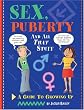 Sex, Puberty, and All That Stuff: A Guide to Growing Up