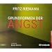 Grundformen der Angst. 4 CDs: Gek�rzte Lesung