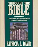 Through the Bible: A Comprehensive, Sequential Bible Survey Study and Reference Source