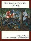 Don Troiani's Civil War Infantry (Don Troiani's Civil War)