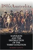 1805: Austerlitz: Napoleon And The Destruction Of The Third Coalition