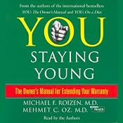 You: Staying Young: The Owner's Manual for Extending Your Warranty | [Michael F. Roizen, Mehmet C. Oz]