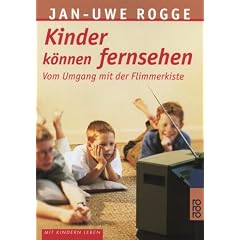 Kinder k�nnen fernsehen. Vom Umgang mit der Flimmerkiste.