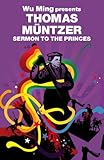 Wu Ming presents Thomas Müntzer : sermon to the princes