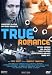 DVD : True Romance - Die h&auml;rteste Romanze aller Zeiten