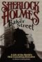 Sherlock Holmes of Baker Street: A Life of the World's First Consulting Detective