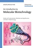 An Introduction to Molecular Biotechnology: From Molecular Biological Fundmentals to Methoda and Applications in Modern Biotechnology