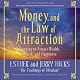 Money, and the Law of Attraction: Learning to Attract Wealth, Health, and Happiness