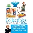 Collectibles Price Guide 2006 (Collectibles Price Guide) by Judith Miller and Mark Hill
