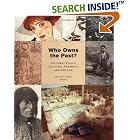 Who Owns the Past?: Cultural Policy, Cultural Property, And the Law by  Kate Fitz Gibbon and Kate Fitz Gibbon