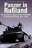 Panzer in Russland: Die deutschen gepanzerten Verb�nde im Russland-Feldzug 1941 - 1944